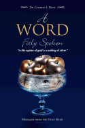 A Word Fitly Spoken: Messages from the Holy Spirit