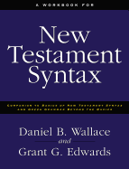 A Workbook for New Testament Syntax: Companion to Basics of New Testament Syntax and Greek Grammar Beyond the Basics