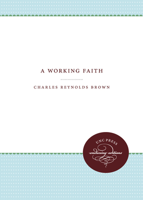 A Working Faith - Brown, Charles R