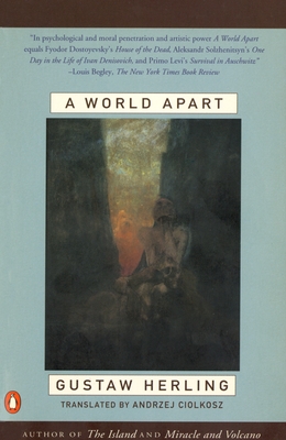 A World Apart: Imprisonment in a Soviet Labor Camp During World War II - Herling, Gustaw, and Ciolkosz, Andrzej (Translated by), and Russell, Bertrand (Preface by)