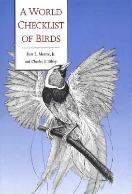 A World Checklist of Birds - Monroe, Burt L, and Sibley, Charles G, Dr.