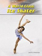 A World Class Ice Skater