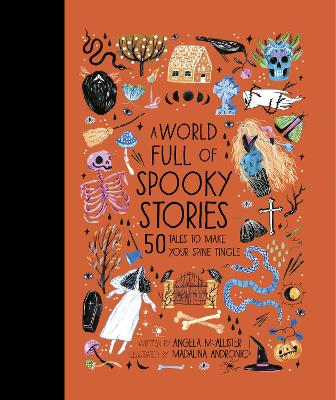 A World Full of Spooky Stories: 50 Tales to Make Your Spine Tingle - McAllister, Angela