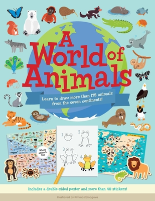 A World of Animals: Learn to Draw More Than 175 Animals from the Seven Continents! - 