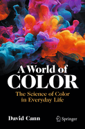 A World of Color: The Science of Color in Everyday Life