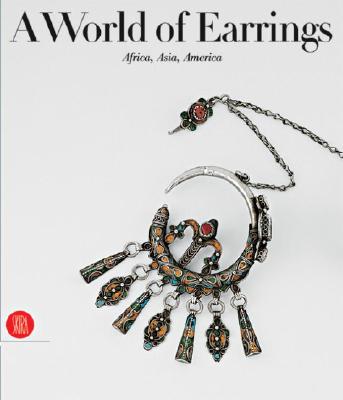 A World of Earrings: Africa, Asia, America - Van Cutsem, Anne