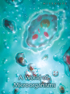 A World of Microorganisms - Snedden, Robert