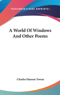 A World Of Windows And Other Poems