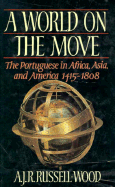 A World on the Move: The Portuguese in Africa, Asia, and America, 1415-1808