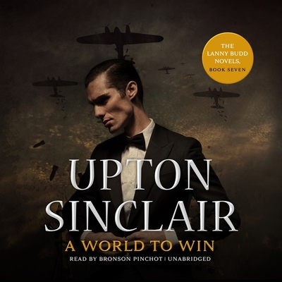 A World to Win - Sinclair, Upton, and Pinchot, Bronson (Read by)