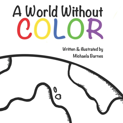 A World Without Color - Barnes, Michaela