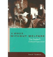 A World Without Welfare: New Zealand's Colonial Experience