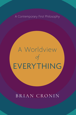 A Worldview of Everything - Cronin, Brian, and Miller, Mark T (Editor)