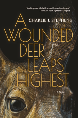 A Wounded Deer Leaps Highest - Stephens, Charlie J