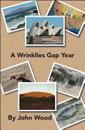 A Wrinklies Gap Year - Wood, John C.