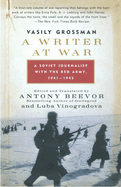 A Writer at War: A Soviet Journalist with the Red Army, 1941-1945