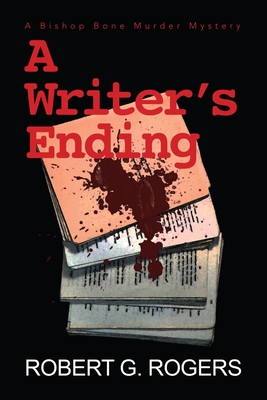 A Writer's Ending - Rogers, Robert G