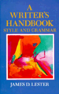 A Writer's Handbook: Style and Grammar - Lester, James