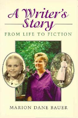 A Writer's Story: From Life to Fiction - Bauer, Marion Dane