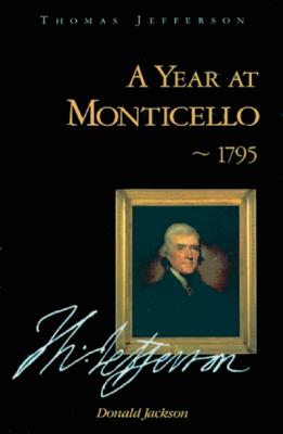 A Year at Monticello: 1795 - Jackson, Mary C
