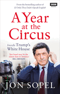 A Year At The Circus: Inside Trump's White House