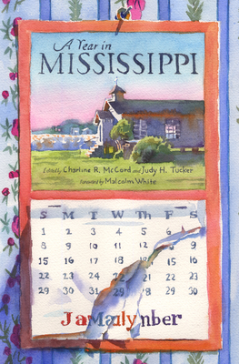A Year in Mississippi - McCord, Charline R (Editor), and Tucker, Judy H (Editor), and White, Malcolm (Foreword by)