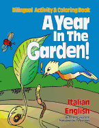 A Year in the Garden! Italian - English: Bilingual Activity & Coloring Book