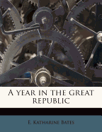 A Year in the Great Republic