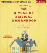 A Year of Biblical Womanhood: How a Liberated Woman Found Herself Sitting on Her Roof, Covering Her Head, and Calling Her Husband "master"