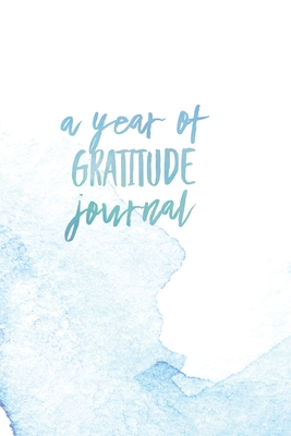 A Year of Gratitude Journal: : Daily journal for a year long gratitude practice with inspiring quotes - Journals, Printspirational