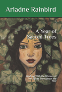 A Year of Sacred Trees: Working With the Wisdom of Tree Spirits Throughout the Year