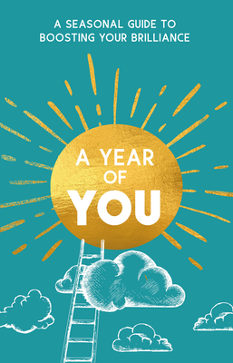 A Year of You: A Seasonal Guide to Boosting Your Brilliance - Trigger Publishing