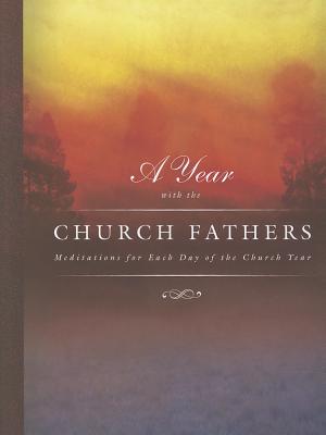 A Year with the Church Fathers: Meditations for Each Day of the Church Year - Concordia Publishing House