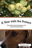 A Year with the Potters: The Adventures and Lessons of a Homeschooling Family