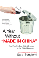 A Year Without Made in China: One Family's True Life Adventure in the Global Economy