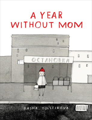 A Year Without Mom - Tolstikova, Dasha