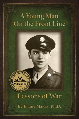 A Young Man on the Front Line: Lessons of War - Makas, Elaine, and Atkins, Elizabeth Ann Ann (Editor)