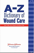 A-Z Dictionary of Wound Care