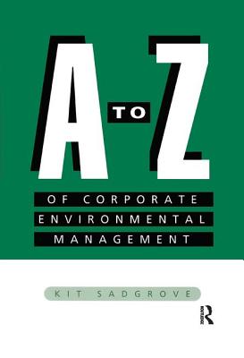 A-Z of Corporate Environmental Management - Sadgrove, Kit