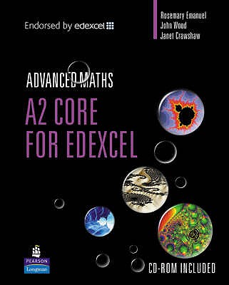 A2 Core Mathematics for Edexcel - Emanuel, Rosemary, and Wood, John, and Crawshaw, Janet