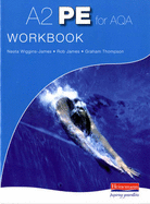 A2 PE for AQA Workbook - James, Rob (Editor), and Thompson, Graham (Editor), and Wiggins-James, Nesta (Editor)