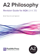 A2 Philosophy Revision Guide for AQA (Unit 3B)