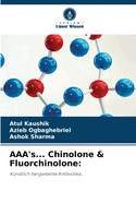 AAA's... Chinolone & Fluorchinolone
