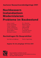 Aachener Bausachverstandigentage 2001: Nachbessern - Instandsetzen - Modernisieren Probleme Im Baubestand Rechtsfragen Fur Baupraktiker