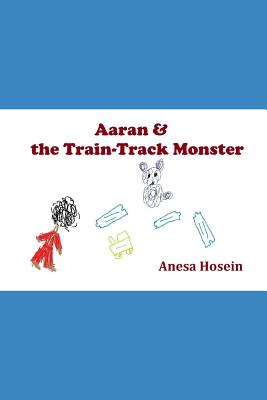 Aaran and the Train-Track Monster - Hosein, Anesa