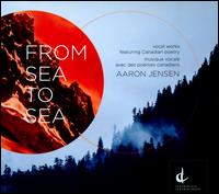 Aaron Jensen: From Sea to Sea - Aaron Jensen (vocals); Aaron Jensen (percussion); Andrea Koziol (vocals); Cameron Rush (vocals); Countermeasure;...