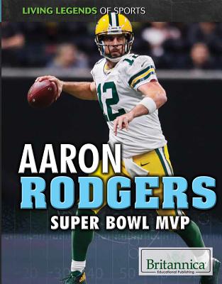 Aaron Rodgers: Super Bowl MVP - Harmon, Daniel E