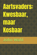 Aartsvaders: Kwesbaar maar Kosbaar