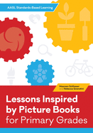 AASL Standards-Based Learning for Primary Grades: 21 Lessons Inspired by Picture Books