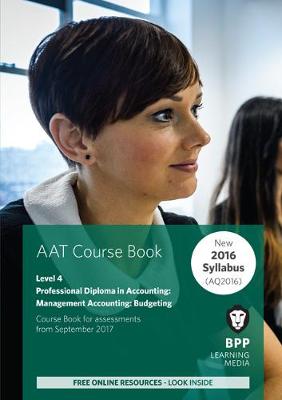 AAT Management Accounting Budgeting: Coursebook - BPP Learning Media